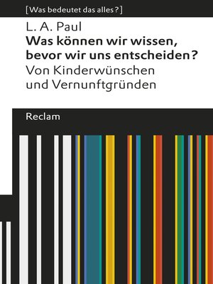 cover image of Was können wir wissen, bevor wir uns entscheiden? Von Kinderwünschen und Vernunftgründen.